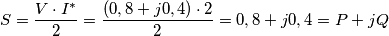 S=\frac{V\cdot I^{*}}{2}=\frac{\left( 0,8+j0,4 \right)\cdot 2}{2}=0,8+j0,4=P+jQ