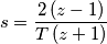 s= \frac{2 \left( z-1 \right)}{T \left(  z + 1 \right)}