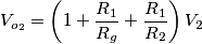 V_{o_2}=\left(1+\frac{R_1}{R_g}+\frac{R_1}{R_2}\right)V_2