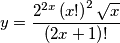 y=\frac{2^{2x}\left( x! \right)^{2}\sqrt{x}}{\left( 2x+1 \right)!}