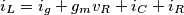 i_{L}=i_{g}+g_{m} v_{R}+i_{C}+i_{R} i_{L}=i_{g}+g_{m} v_{R}+i_{C}+i_{R}