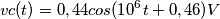 vc(t)=0,44cos(10^6t+0,46) V