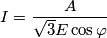 I=\frac{A}{\sqrt{3}E\cos \varphi }