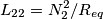 L_{22}=N_2^2/R_{eq}