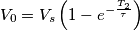 V_{0}=V_{s}\left ( 1-e^{-\frac{T_{2}}{\tau }} \right ) V_{0}=V_{s}\left ( 1-e^{-\frac{T_{2}}{\tau }} \right )