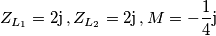 Z_{L_1}=2 \text{j} \, , Z_{L_2}=2 \text{j} \, , M=-\frac 1 4 \text{j}