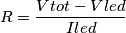 R=\frac{Vtot-Vled}{Iled}