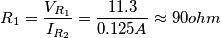R_1=\frac{V_{R_1}}{I_{R_2}}=\frac{11.3}{0.125A}\approx90ohm