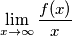\lim_{x \to \infty}\frac{f(x)}{x}