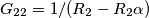 G_{22}= 1/(R_2-R_2 \alpha)