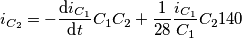 {i_{C_{2}}}=-\frac{\text{d}i_{C_{1}}}{\text{d}t}{C_{1}}{C_{2}+\frac{1}{28}\frac{i_{C_{1}}}{C_{1}}{C_{2}{140} {i_{C_{2}}}=-\frac{\text{d}i_{C_{1}}}{\text{d}t}{C_{1}}{C_{2}+\frac{1}{28}\frac{i_{C_{1}}}{C_{1}}{C_{2}{140}