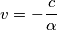 v=-\frac{c}{\alpha}
