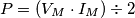 P = \left ( V_{M}\cdot I_{M} \right )\div 2 P = \left ( V_{M}\cdot I_{M} \right )\div 2