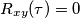 {R}_{xy} (\tau ) = 0