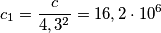 c_1=\frac {c} {4,3^2} = 16,2\cdot 10^6 c_1=\frac {c} {4,3^2} = 16,2\cdot 10^6