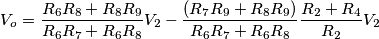 V_o = \frac{R_6R_8+R_8R_9}{R_6R_7 + R_6R_8}V_2 - \frac{(R_7R_9 + R_8R_9)}{R_6R_7 + R_6R_8}\frac{R_2+R_4}{R_2}V_2