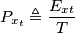 P_{x_t} \triangleq \frac{E_{xt}}{T} P_{x_t} \triangleq \frac{E_{xt}}{T}
