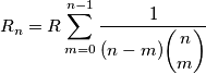 R_n = R\sum_{m=0}^{n-1}\frac{1}{(n-m)\dbinom{n}{m}}