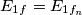 {E_{1f}} = {E_{1{f_n}}}