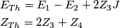 \begin{align}
& E_{Th}=E_{1}-E_{2}+2Z_{3}J \\
& Z_{Th}=2Z_{3}+Z_{4} \\
\end{align} \begin{align}
& E_{Th}=E_{1}-E_{2}+2Z_{3}J \\
& Z_{Th}=2Z_{3}+Z_{4} \\
\end{align}
