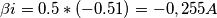 \beta i= 0.5*(-0.51)=-0,255A \beta i= 0.5*(-0.51)=-0,255A