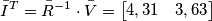 \bar{I}^{ T}=\bar{R}^{-1}\cdot \bar{V}= \left[\begin{matrix} 4,31 & 3,63\end{matrix}\right]