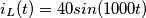 i_L(t)=40sin(1000t) i_L(t)=40sin(1000t)