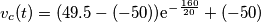 v_c(t)=(49.5-(-50))\text{e}^{-\frac{160}{20}}+(-50)
