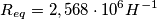 R_{eq} = 2,568 \cdot 10^6 H^{-1}