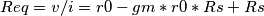 Req=v/i=r0-gm*r0*Rs+Rs Req=v/i=r0-gm*r0*Rs+Rs