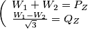 \[\left( \begin{array}{l}
{W_1} + {W_2} = {P_Z}\\
\frac{{{W_1} - {W_2}}}{{\sqrt 3 }} = {Q_Z}
\end{array} \right.\]