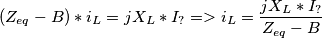 (Z_{eq}-B)*i_L = jX_L *I_? => i_L = \frac{ jX_L *I_?}{Z_{eq}-B} (Z_{eq}-B)*i_L = jX_L *I_? => i_L = \frac{ jX_L *I_?}{Z_{eq}-B}