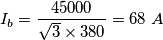 I_{b}=\frac{45000}{\sqrt{3}\times 380} = 68\; A