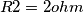 R2=2ohm R2=2ohm