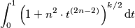 \int_{0}^{1}\left(1+n^2\cdot t^{(2n-2)}\right)^{k/2}\text{d}t \int_{0}^{1}\left(1+n^2\cdot t^{(2n-2)}\right)^{k/2}\text{d}t