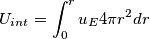 U_{int}=\int_{0}^{r}u_{E}4{\pi}r^2dr
