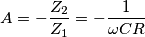 A= -\frac{Z_2}{Z_1} = -\frac{1}{\omega CR}