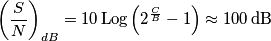 \left (\frac{S}{N} \right )_{dB}=10\,\text{Log}\left (2^{\frac{C}{B}}-1 \right )\approx 100\,\text{dB} \left (\frac{S}{N} \right )_{dB}=10\,\text{Log}\left (2^{\frac{C}{B}}-1 \right )\approx 100\,\text{dB}