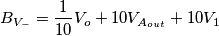 B_{V_-}=\frac1{10}V_o+10V_{A_{out}}+10V_1 B_{V_-}=\frac1{10}V_o+10V_{A_{out}}+10V_1
