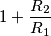 1 + \frac{R_2}{R_1}