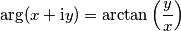 \arg( x+\text{i}y)=\arctan\left(\frac{y}{x} \right)
