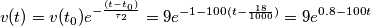 v(t)=v(t_{0})e^{-\frac{(t-t_{0})}{\tau _{2}}}=9e^{-1-100(t-\frac{18}{1000})}=9e^{0.8-100t}