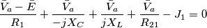 \frac{\bar{V}_{a}-\bar{E}}{R_{1}}+\frac{\bar{V}_{a}}{-jX_{C}}+\frac{\bar{V}_{a}}{jX_{L}}+\frac{\bar{V}_{a}}{R_{21}}-J_{1}=0
