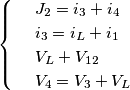 \[\begin{cases} & \ J_{2}=i_{3}+i_{4} \\ & \ i_{3}=i_{L}+i_{1} \\ & \ V_{L}+V_{12}\\ & \ V_{4}=V_{3}+V_{L} \end{cases}\]