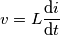 v=L\frac{\mathrm{d} i}{\mathrm{d} t}