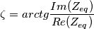\zeta=arctg{\frac{Im(Z_{eq})}{Re(Z_{eq})}}