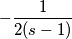 -\frac{1}{2(s-1)}