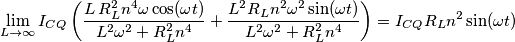 \lim_{L\to\infty}I_{CQ}\left ( \frac{L\,R_L^2n^4\omega\cos(\omega t)}{L^2\omega^2+R_L^2n^4}+\frac{L^2R_L n^2\omega^2\sin(\omega t)}{L^2\omega^2+R_L^2n^4}\right )=I_{CQ}R_Ln^2\sin(\omega t)