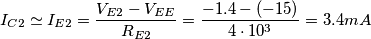 I_{C2} \simeq I_{E2} = \frac{V_{E2} - V_{EE}}{R_{E2}} = \frac{-1.4 -(-15)}{4\cdot 10^{3}} = 3.4mA I_{C2} \simeq I_{E2} = \frac{V_{E2} - V_{EE}}{R_{E2}} = \frac{-1.4 -(-15)}{4\cdot 10^{3}} = 3.4mA