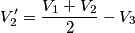 V'_2 = \frac{V_1+V_2}{2}-V_3 V'_2 = \frac{V_1+V_2}{2}-V_3